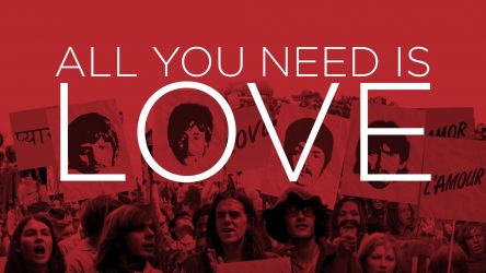 All You Need Is Love