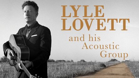 Lyle Lovett &amp; His Acoustic Group